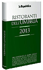 La Repubblica Ristoranti dell’Umbria 2013